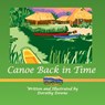 Canoe Back in Time - Dorothy Downs - 9781515417095