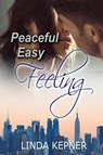 Peaceful Easy Feeling - Linda Tiernan Kepner - 9781515419051