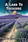 A Land to Treasure - Linda Tiernan Kepner - 9781515419174