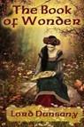 The Book of Wonder - Lord Dunsany - 9781515422938