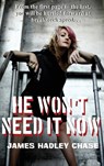 He Won't Need It Now - James Hadley Chase - 9781515425526
