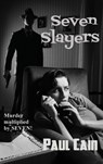 Seven Slayers - Paul Cain - 9781515425656