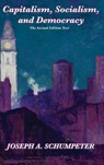 Capitalism, Socialism, and Democracy (Second Edition Text) - Joseph Alois Schumpeter - 9781515427230