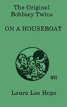 The Bobbsey Twins On a Houseboat - Laura Lee Hope - 9781515430124