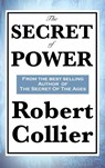 The Secret of Power - Robert Collier - 9781515432357