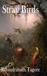 Stray Birds - Rabindranath Tagore - 9781515435099