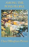Among the Pond People - Clara Dillingham Pierson - 9781515435228