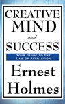 Creative Mind and Success - Dr Ernest Holmes - 9781515435983