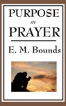 Purpose in Prayer - Edward M Bounds - 9781515436140