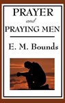 Prayer and Praying Men - Edward M Bounds - 9781515436157