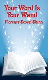 Your Word Is Your Wand - Florence Scovel Shinn - 9781515437222