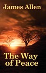 The Way of Peace - James Allen - 9781515438434