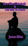As a Man Thinketh & the Way of Peace - James Allen - 9781515438557