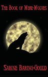 The Book of Were-Wolves - Sabine Baring-Gould - 9781515438694