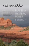 Places of Mystery, Power & Energy - Bill Worrell - 9781515439004