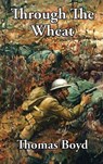 Through The Wheat - Thomas Boyd - 9781515439844