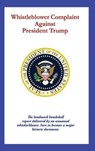 Whistleblower Complaint Against President Trump - Anonymous - 9781515442004