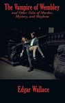 The Vampire of Wembley - WALLACE,  Edgar - 9781515442424