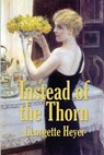 Instead of the Thorn - Georgette Heyer - 9781515443681