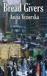 Bread Givers - Anzia Yezierska - 9781515448402