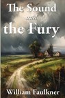 The Sound and the Fury - William Faulkner - 9781515463818