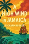 A High Wind in Jamaica - Richard Hughes - 9781515464785