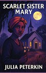 Scarlet Sister Mary - Julia Peterkin - 9781515467335