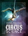 Trapeze, Perch Poles, and Other High-Flying Circus Science - Marcia Amidon Lusted - 9781515772842