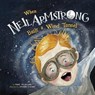 When Neil Armstrong Built a Wind Tunnel - Mark Weakland - 9781515815754