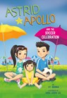 Astrid and Apollo and the Soccer Celebration - V. T. Bidania - 9781515861331