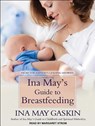 Ina May's Guide to Breastfeeding -  - 9781515908869