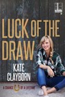 Luck of the Draw - Kate Clayborn - 9781516105137