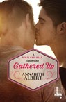 Gathered Up - Annabeth Albert - 9781516107971
