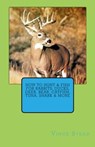 How to Hunt & Fish for Rabbits, Ducks, Deer, Bear, Catfish, Tuna, Shark & More - Vince Stead - 9781516331772