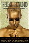 The Least He Could Do And Eleven Other Stories - Lynn Mann ; Nandy Ekle ; George P. Farrell ; Mary Vettel ; Andrew Waters ; Marilyn Gilbert Komechak ; Joe Del Priore ; Charles Finn ; Ben Erlichman ; Dawn Knox ; Barton Paul Levenson - 9781516341870