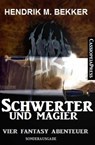 Vier Hendrik M. Bekker Fantasy Abenteuer - Schwerter und Magier - Hendrik M. Bekker - 9781516350568