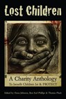 Lost Children: A Charity Anthology to benefit PROTECT and Children 1st - Lynn Beighley ; Nigel Bird ; Luca Veste ; Gill Hoffs ; Nicolette Wong ; Sam Rasnake ; Ingrid Hardy ; J.F. Juzwik - 9781516370900
