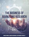 The Business of Marketing Research - Marco Vriens ; Douwe Rademaker ; Rogier Verhulst - 9781516542772