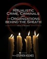 Ritualistic Crime, Criminals, and the Organizations behind the Sheath: A Book of Readings - Stephen Holmes - 9781516587001