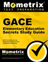 GACE Elementary Education Secrets Study Guide: GACE Test Review for the Georgia Assessments for the Certification of Educators - Mometrix Test Prep - 9781516711765