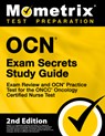 OCN Exam Secrets Study Guide - Exam Review and OCN Practice Test for the ONCC Oncology Certified Nurse Test: [2nd Edition] - Mometrix - 9781516734863