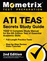 Ati Teas Secrets Study Guide - Teas 6 Complete Study Manual, Full-Length Practice Tests, Review Video Tutorials for the 6th Edition Test of Essential - Mometrix Test Prep - 9781516746040