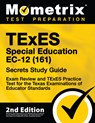 TExES Special Education Ec-12 (161) Secrets Study Guide - Exam Review and TExES Practice Test for the Texas Examinations of Educator Standards: [2nd E - Mometrix Test Prep - 9781516747313