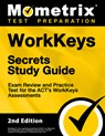 Workkeys Secrets Study Guide - Exam Review and Practice Test for the Act's Workkeys Assessments: [2nd Edition] - Mometrix Test Prep - 9781516748228