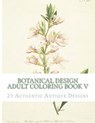 Botanical Design Adult Coloring Book V - Carol Elizabeth Mennig - 9781516825028