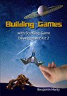 Building Games with Scrolling Game Development Kit 2 - Benjamin David Marty - 9781516825424