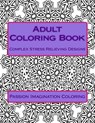 Adult Coloring Book: Complex Stress Relieving Designs - Passion Imagination Coloring - 9781516924172