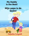 Dutch: My Daddy is the Best. Mijn papa is de beste: Children's Picture Book English-Dutch (Bilingual Edition) (Dutch Edition) - Sujatha Lalgudi - 9781517136468