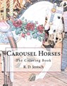 Carousel Horses: The Coloring Book - R. D. Jentsch - 9781517158231