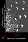 Moths of the Limberlost: A Book About Limberlost Cabin - Gene Stratton-Porter - 9781517174187